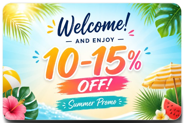 Welcome and enjoy 10 to 15 percent off summer promo